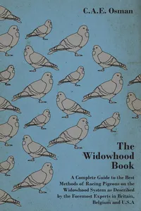 The Widowhood Book - A Complete Guide to the Best Methods of Racing Pigeons on the Widowhood System as Described by the Foremost Experts in Britain, B_cover