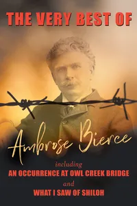 The Very Best of Ambrose Bierce - Including an Occurrence at Owl Creek Bridge and What I Saw of Shiloh_cover