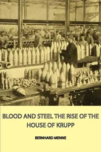 Blood and Steel - The Rise of the House of Krupp_cover