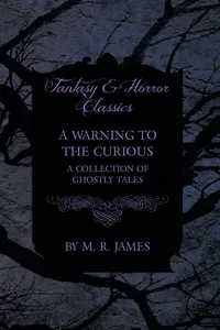 A Warning to the Curious - A Collection of Ghostly Tales_cover