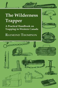 The Wilderness Trapper - A Practical Handbook on Trapping in Western Canada_cover
