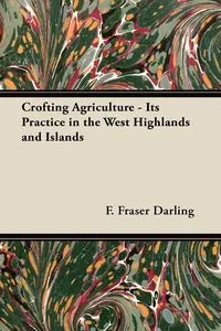 Crofting Agriculture - Its Practice in the West Highlands and Islands_cover