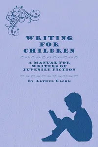 Writing for Children - A Manual for Writers of Juvenile Fiction_cover