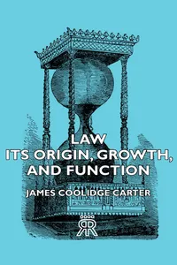Law - Its Origin, Growth, and Function_cover