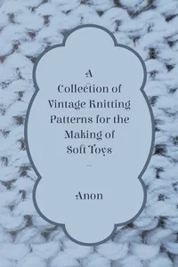 A Collection of Vintage Knitting Patterns for the Making of Soft Toys_cover