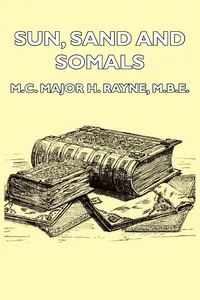Sun, Sand and Somals - Leaves from the Note-Book of a District Commissioner in British Somaliland_cover