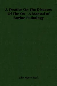 A Treatise on the Diseases of the Ox - A Manual of Bovine Pathology_cover