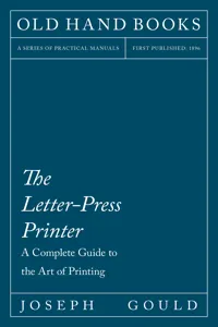 The Letter-Press Printer - A Complete Guide to the Art of Printing_cover