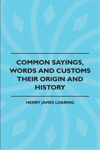 Common Sayings, Words And Customs - Their Origin And History_cover