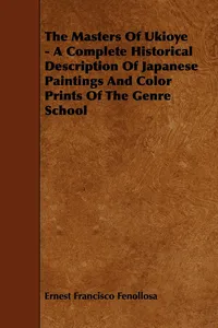 The Masters Of Ukioye - A Complete Historical Description Of Japanese Paintings And Color Prints Of The Genre School_cover