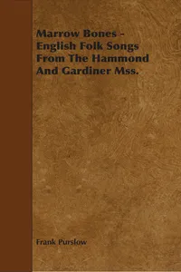 Marrow Bones - English Folk Songs From The Hammond And Gardiner Mss._cover
