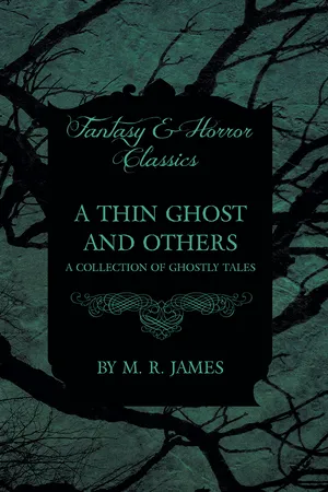 A Thin Ghost and Others - A Collection of Ghostly Tales (Fantasy and Horror Classics)