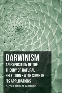 Darwinism - An Exposition Of The Theory Of Natural Selection - With Some Of Its Applications_cover