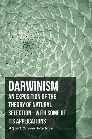 Darwinism  - An Exposition Of The Theory Of Natural Selection - With Some Of Its Applications
