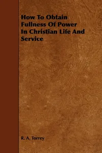 How to Obtain Fullness of Power in Christian Life and Service_cover