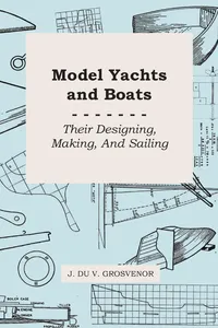 Model Yachts and Boats: Their Designing, Making and Sailing_cover