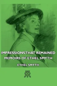 Impressions That Remained - Memoirs of Ethel Smyth_cover