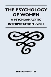 The Psychology Of Women - A Psychoanalytic Interpretation - Vol I_cover