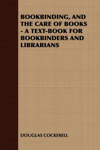 Bookbinding and the Care of Books: A Text-Book for Bookbinders and Librarians_cover