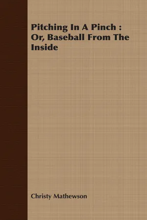 Pitching In A Pinch : Or, Baseball From The Inside