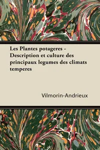 Les Plantes potagÃ¨res - Description et culture des principaux lÃ©gumes des climats tempÃ©rÃ©s_cover
