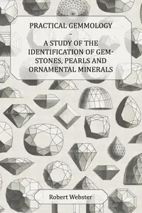 Practical Gemmology - A Study of the Identification of Gem-Stones, Pearls and Ornamental Minerals_cover