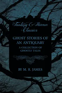 Ghost Stories of an Antiquary - A Collection of Ghostly Tales_cover