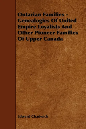 Ontarian Families - Genealogies Of United Empire Loyalists And Other Pioneer Families Of Upper Canada