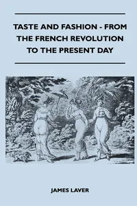 Taste and Fashion - From the French Revolution to the Present Day_cover