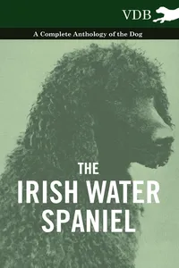 The Irish Water Spaniel - A Complete Anthology of the Dog_cover