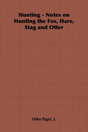 Hunting - Notes on Hunting the Fox, Hare, Stag and Otter