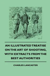 An Illustrated Treatise On The Art of Shooting, With Extracts From The Best Authorities_cover