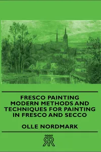 Fresco Painting - Modern Methods and Techniques for Painting in Fresco and Secco_cover