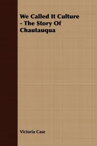 We Called It Culture - The Story Of Chautauqua_cover