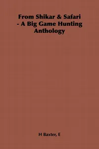 From Shikar & Safari - A Big Game Hunting Anthology_cover