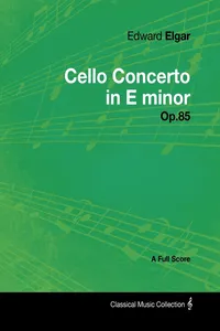 Edward Elgar - Cello Concerto in E minor - Op.85 - A Full Score_cover