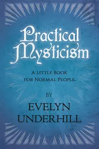 Practical Mysticism - A Little Book for Normal People_cover
