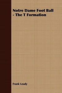 Notre Dame Foot Ball - The T Formation_cover