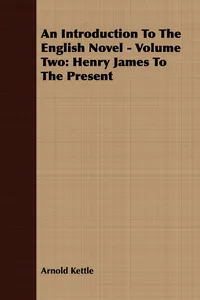 An Introduction to the English Novel - Volume Two: Henry James to the Present_cover