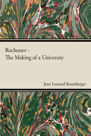 Rochester - The Making Of A University