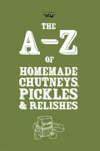 A-Z of Homemade Chutneys, Pickles and Relishes_cover