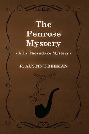 The Penrose Mystery (A Dr Thorndyke Mystery)