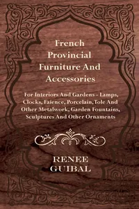 French Provincial - Furniture and Accessories - For Interiors and Gardens_cover