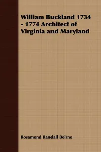 William Buckland 1734 - 1774 Architect of Virginia and Maryland_cover