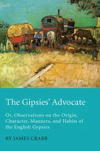 The Gipsies' Advocate; Or, Observations on the Origin, Character, Manners, and Habits of the English Gypsies_cover