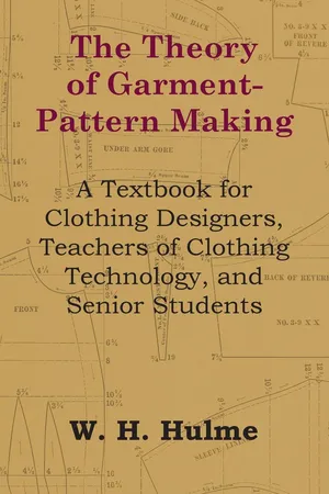 The Theory of Garment-Pattern Making - A Textbook for Clothing Designers, Teachers of Clothing Technology, and Senior Students