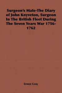 Surgeon's Mate-The Diary of John Knyveton, Surgeon in the British Fleet During the Seven Years War 1756-1762_cover