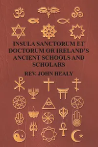 Insula Sanctorum Et Doctorum Or Ireland's Ancient Schools And Scholars_cover