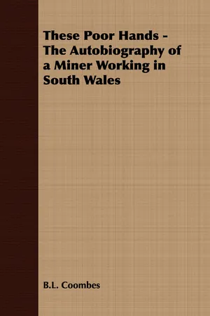 These Poor Hands - The Autobiography of a Miner Working in South Wales