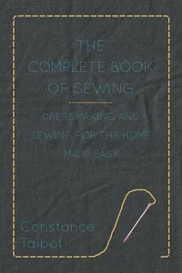 The Complete Book of Sewing - Dressmaking and Sewing for the Home Made Easy_cover